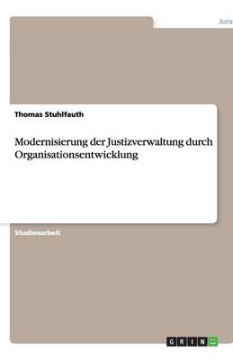 Modernisierung Der Justizverwaltung Durch Organisationsentwicklung (Paperback)