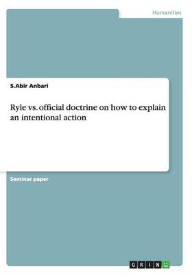 Ryle vs. Official Doctrine on How to Explain an Intentional Action (Paperback)