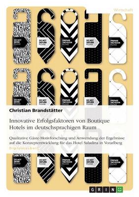 Innovative Erfolgsfaktoren Von Boutique Hotels Im Deutschsprachigen Raum (Paperback)