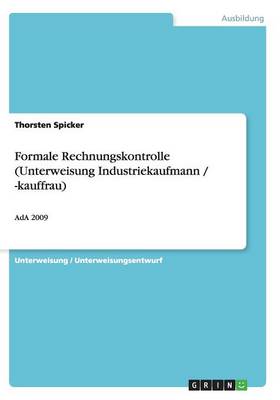 Formale Rechnungskontrolle (Unterweisung Industriekaufmann / -Kauffrau) (Paperback)