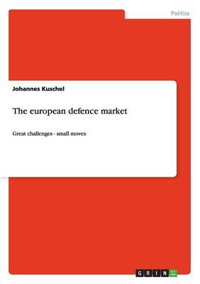 The European Defence Market (Paperback)