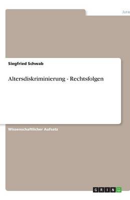 Altersdiskriminierung - Rechtsfolgen (Paperback)