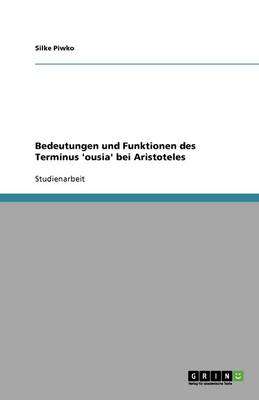 Bedeutungen Und Funktionen Des Terminus 'Ousia' Bei Aristoteles (Paperback)