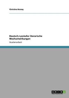 Deutsch-Russische Literarische Wechselwirkungen (Paperback)