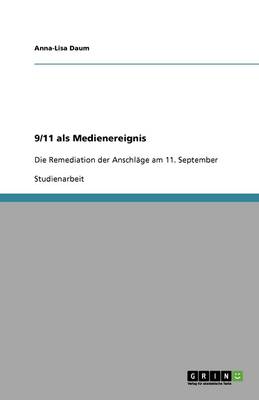 9/11 ALS Medienereignis (Paperback)