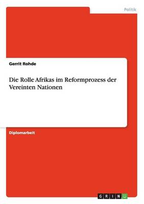 Die Rolle Afrikas Im Reformprozess Der Vereinten Nationen (Paperback)