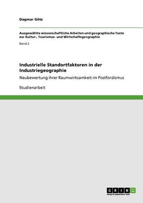 Industrielle Standortfaktoren in Der Industriegeographie (Paperback)