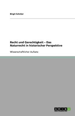 Recht Und Gerechtigkeit - Das Naturrecht in Historischer Perspektive (Paperback)