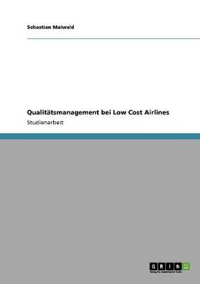 Qualitatsmanagement Bei Low Cost Airlines (Paperback)