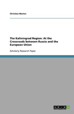 The Kaliningrad Region: At the Crossroads Between Russia and the European Union (Paperback)