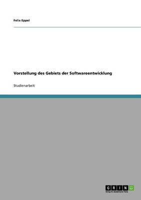 Vorstellung Des Gebiets Der Softwareentwicklung (Paperback)
