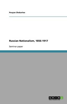 Russian Nationalism, 1856-1917 (Paperback)