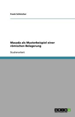 Masada ALS Musterbeispiel Einer R mischen Belagerung (Paperback)