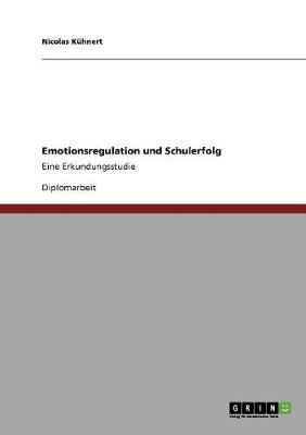 Emotionsregulation Und Schulerfolg (Paperback)