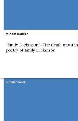 Emily Dickinson - The Death Motif in the Poetry of Emily Dickinson (Paperback)