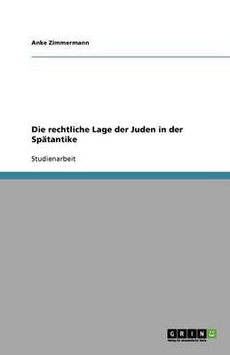 Die Rechtliche Lage Der Juden in Der Spatantike (Paperback)