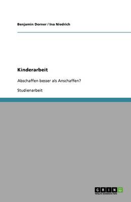 Kinderarbeit. Betrachtung Der Ursachen Und Formen Aus Verschiedenen Blickwinkeln (Paperback)