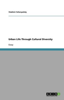 Urban Life Through Cultural Diversity (Paperback)
