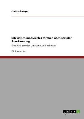 Intrinsisch Motiviertes Streben Nach Sozialer Anerkennung (Paperback)