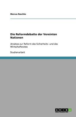 Die Reformdebatte Der Vereinten Nationen (Paperback)