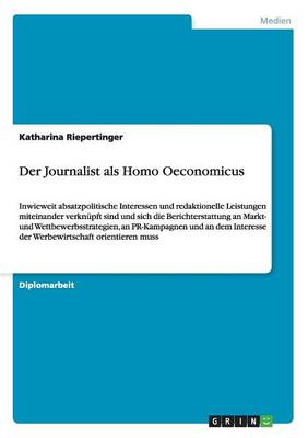 Der Journalist ALS Homo Oeconomicus (Paperback)