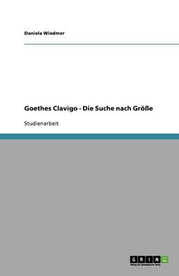 Goethes Clavigo - Die Suche Nach Groe (Paperback)