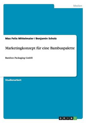 Marketingkonzept F r Eine Bambuspalette (Paperback)