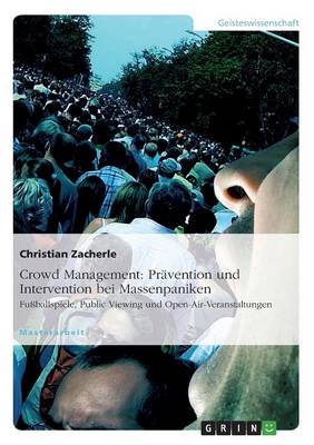 Crowd Management: Pravention Und Intervention Bei Massenpaniken (Paperback)