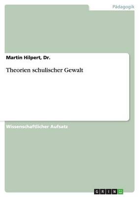 Theorien Schulischer Gewalt (Paperback)