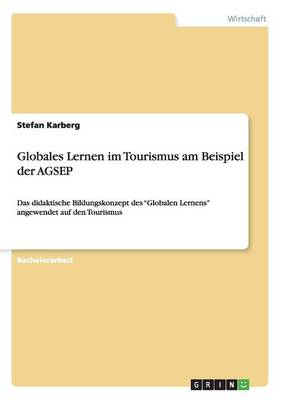 Globales Lernen Im Tourismus Am Beispiel Der Agsep (Paperback)