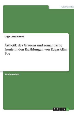 sthetik Des Grauens Und Romantische Ironie in Den Erz hlungen Von Edgar Allan Poe (Paperback)