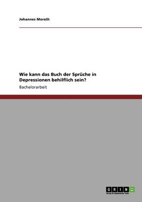 Wie Kann Das Buch Der Spruche in Depressionen Behilflich Sein? (Paperback)