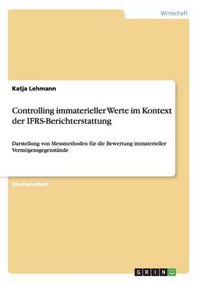 Controlling Immaterieller Werte Im Kontext Der Ifrs-Berichterstattung (Paperback)