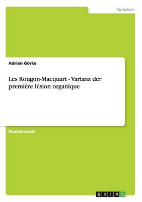 Les Rougon-Macquart - Varianz Der Premiere Lesion Organique (Paperback)