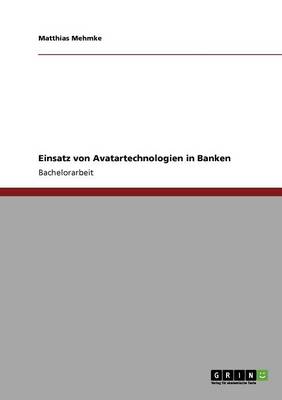 Einsatz Von Avatartechnologien in Banken (Paperback)
