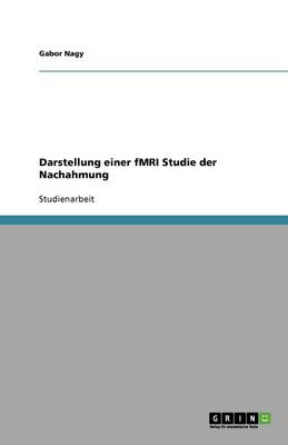 Darstellung Einer Fmri Studie Der Nachahmung (Paperback)