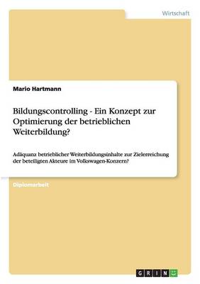 Bildungscontrolling - Ein Konzept Zur Optimierung Der Betrieblichen Weiterbildung? (Paperback)