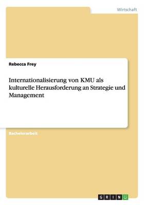 Internationalisierung Von Kmu ALS Kulturelle Herausforderung an Strategie Und Management (Paperback)