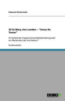 30 St Mary Axe London - Swiss Re Tower (Paperback)