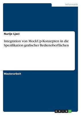 Integration Von Mockup-Konzepten in Die Spezifikation Grafischer Bedienoberflachen (Paperback)