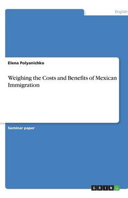 Weighing the Costs and Benefits of Mexican Immigration (Paperback)