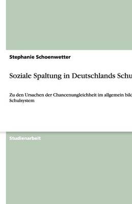 Soziale Spaltung in Deutschlands Schulen (Paperback)