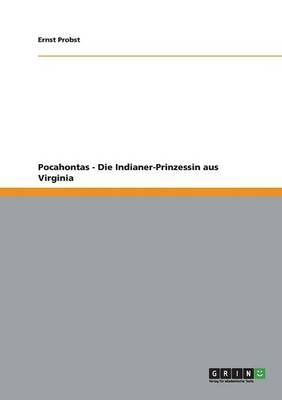 Pocahontas - Die Indianer-Prinzessin Aus Virginia (Paperback)