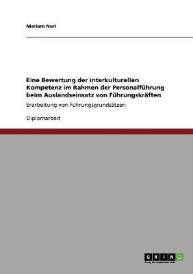Eine Bewertung Der Interkulturellen Kompetenz Im Rahmen Der Personalf hrung Beim Auslandseinsatz Von F hrungskr ften (Paperback)