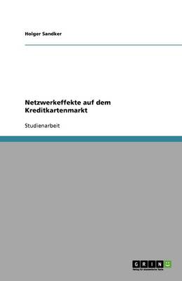 Netzwerkeffekte Auf Dem Kreditkartenmarkt (Paperback)