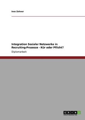 Integration Sozialer Netzwerke in Recruiting-Prozesse (Paperback)