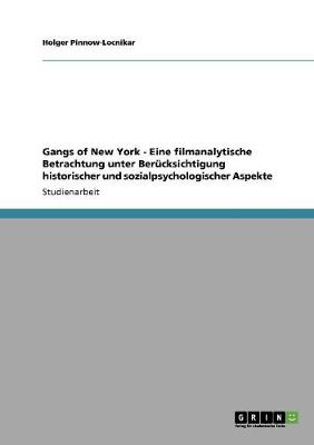 Gangs of New York - Eine Filmanalytische Betrachtung Unter Berucksichtigung Historischer Und Sozialpsychologischer Aspekte (Paperback)