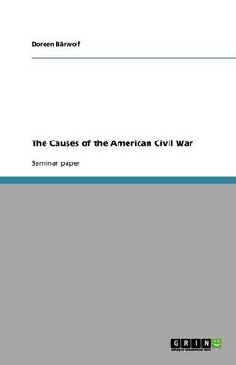The Causes of the American Civil War (Paperback)