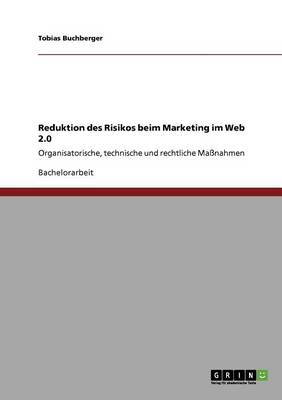 Reduktion Des Risikos Beim Marketing Im Web 2.0 (Paperback)