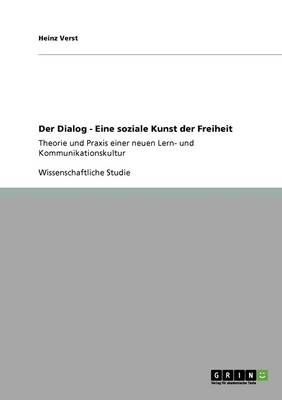 Der Dialog. Eine Soziale Kunst Der Freiheit (Paperback)